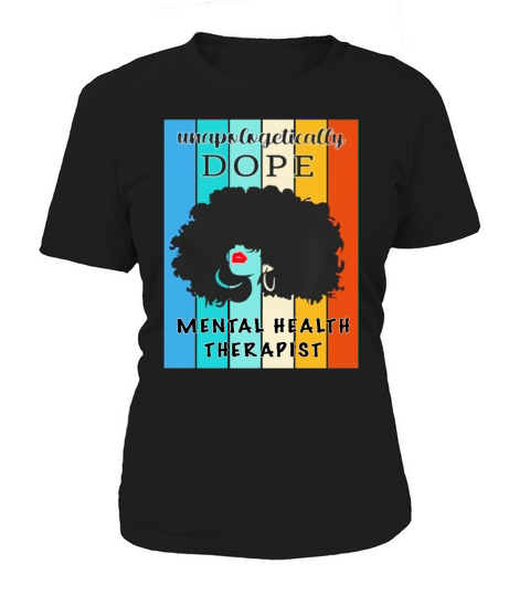 Unapologetically Dope Mental Health Therapist Women's T-Shirt