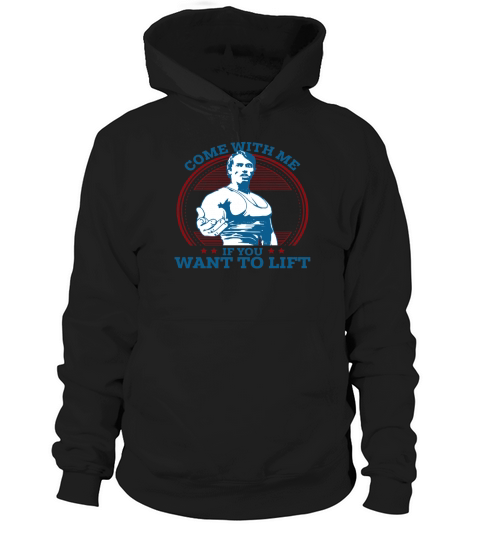 Come With Me If You Want To Lift Hoodie Unisex