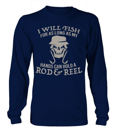 Fishing - Ill fish as long as my hands can hold Women's Long Sleeve