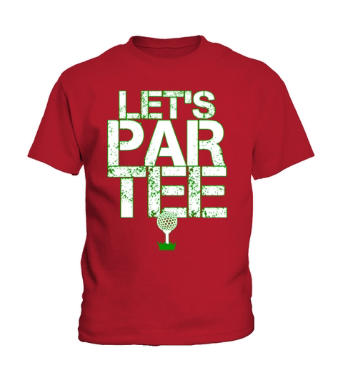 Lets Par Tee Golf Funny Golfing Party Kids T-Shirt
