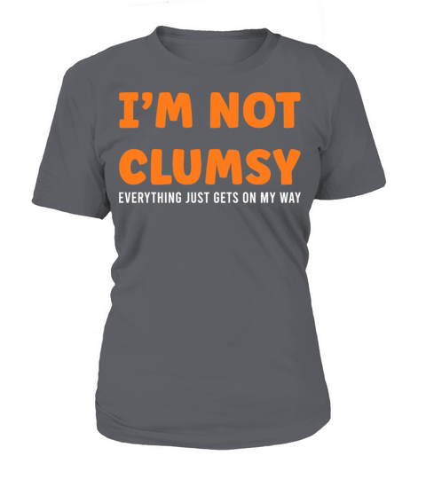 Caution Jokes Im Not Clumsy Everything Just Get I T-Shirt Woman
