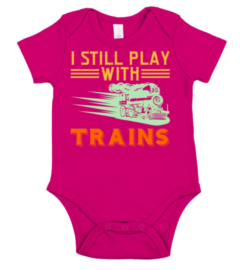 I Still Play With Trains Tshirt Design Travel Short Sleeve Baby One-Piece