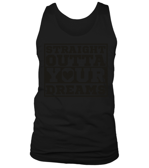 Straight Outta Your Dreams Men's Tank Top