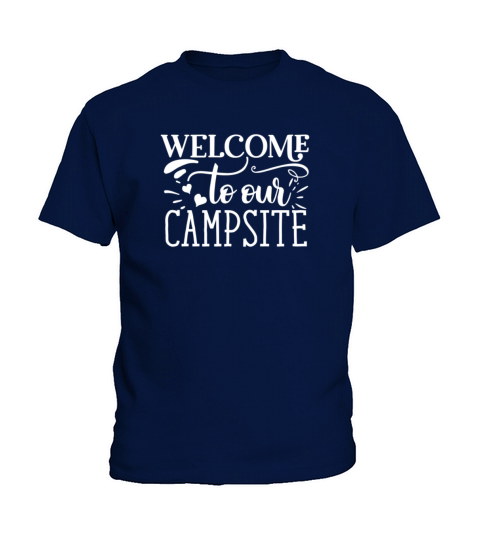 Camping Novelty Welcome to Our Campsite Kids T-Shirt