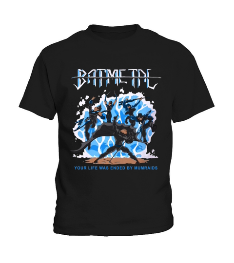 Batmetal Returns Your Life Was Ended By Murmaids Kids T-Shirt