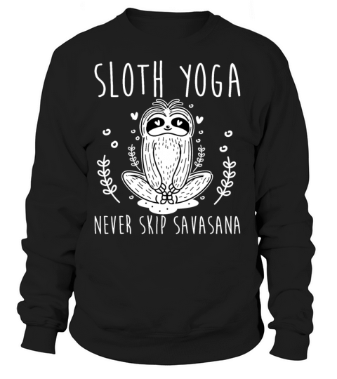 Sloth Yoga Never Skip Savasana Women's Sweatshirt
