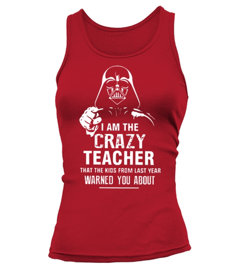 i am the crazy teacher that the kids from last yea Women's Tank Top