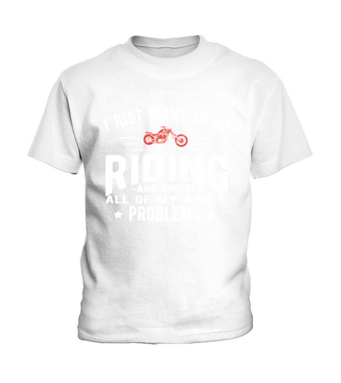 I just want to go Riding and ignore all of my adult Problems Kids T-Shirt