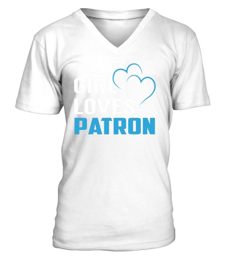 This Girl Loves Her PATRON Name Shirts V-Neck T-shirt
