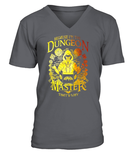 Because I’m the Dungeon master that’s why shirt V-Neck T-shirt