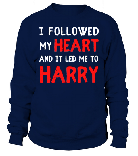 NAMED HARRY NAME FIRST NAME DAY SAYINGS Sweatshirt Unisex