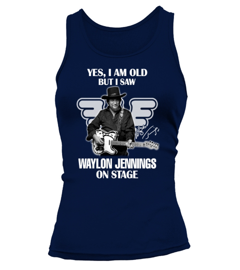 Yes I Am Old But I Saw Waylon Jennings On Stage Tank top Woman