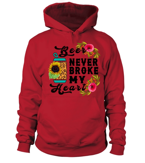 Beer Never Broke My Heart Funny Drinking Women's Hoodie