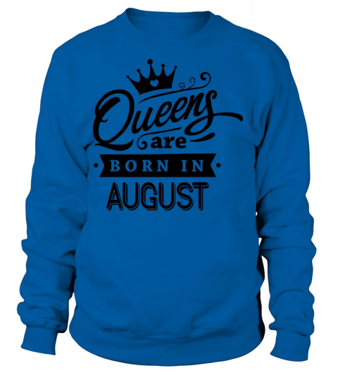 Queens Are Born In August Women's Sweatshirt