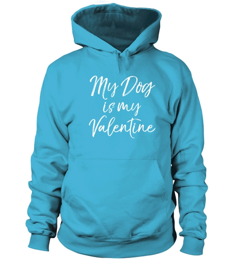 My Dog is my Valentine Women's Hoodie