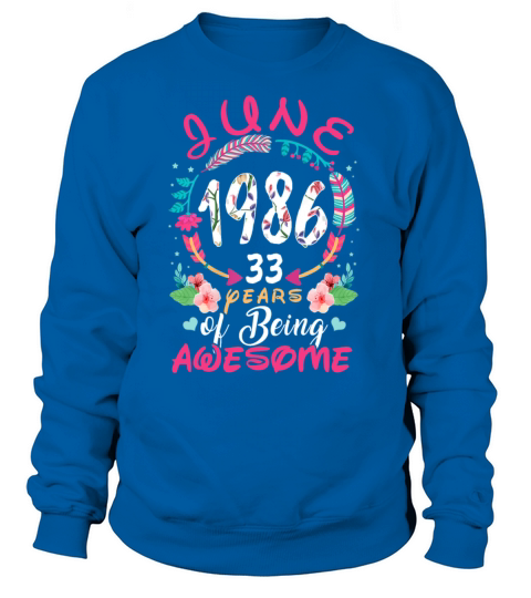 June 1986 33 years of being awesome Women's Sweatshirt
