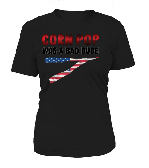Corn Pop Was A Bad Dude Women's T-Shirt