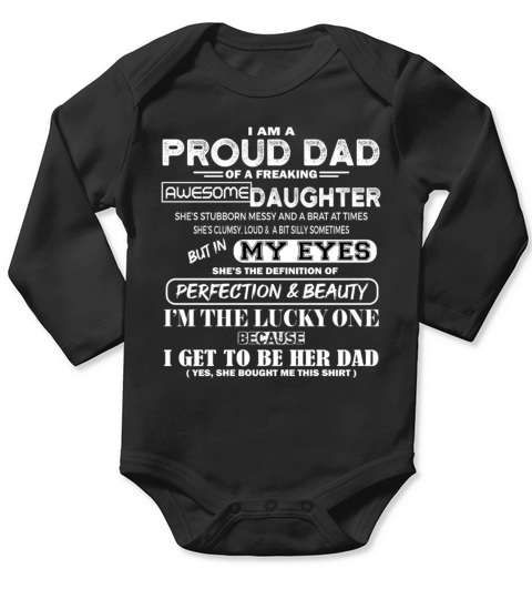 I Am A Proud Dad Of A Freaking Awesome Daughter Long Sleeve Baby One-Piece