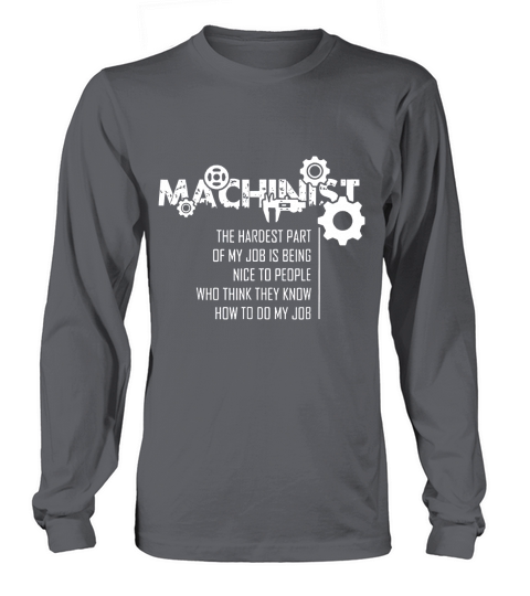 Machinist Gift For Machinists Long sleeved Unisex