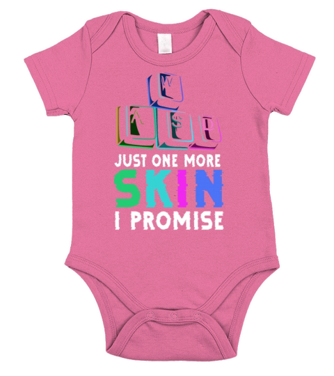 Just one more skin - I promise Quote for a Short Sleeve Baby One-Piece