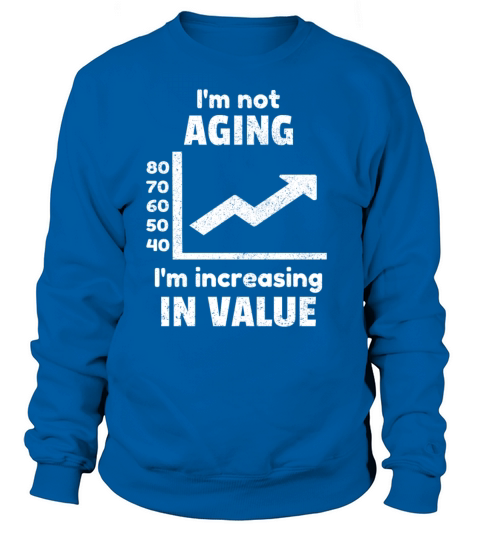Aging Age Old Aged Birthday Funny Quotes Idea Women's Sweatshirt