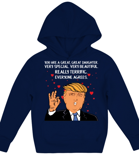 Donald Trump Your A Great Daughter Kids Hoodie