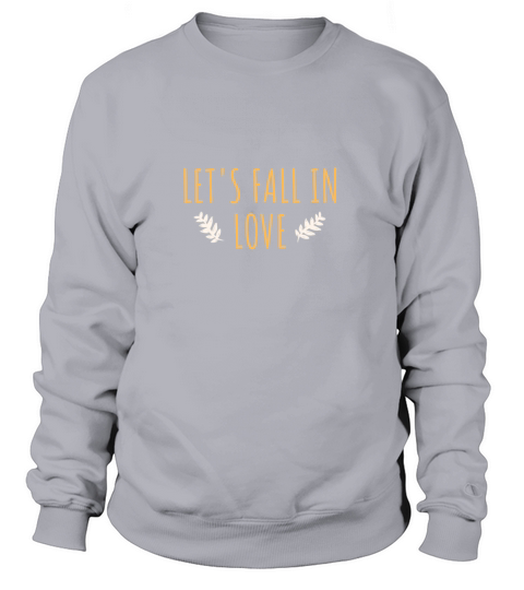 Lets Fall In Love Women's Sweatshirt