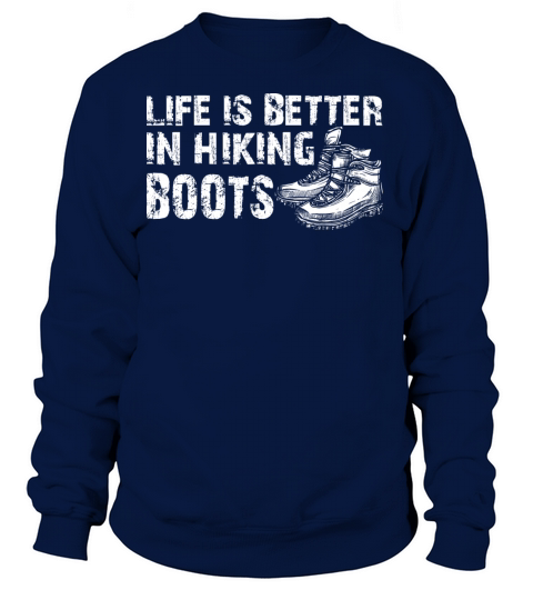 Hiker - Life is better in hiking boots Women's Sweatshirt