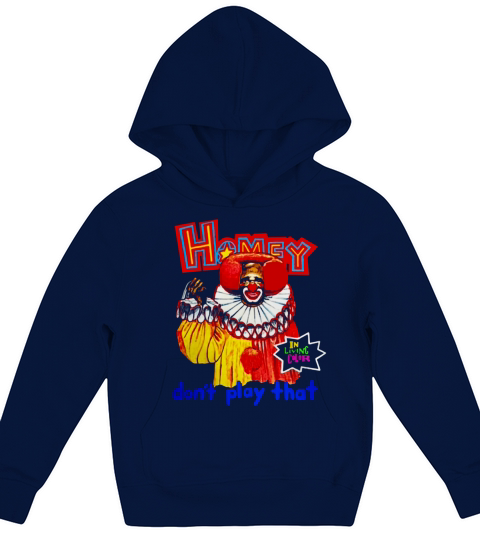 Homey In Living Color Dont Play That Kids Hoodie