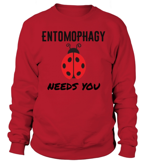 Entomophagy Needs You Ladybug Women's Sweatshirt