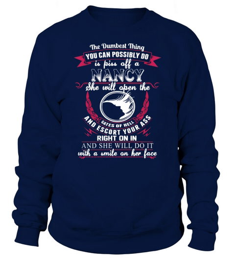 NANCY - The Dumbest Thing YOU CAN POSSIBLY DO is piss off NANCY - NANCY name - NANCY Name Gifts - birthday gifts for NANCY - NANCY Shirts - NANCY T-shirts - Best Sellers Sweatshirt Unisex