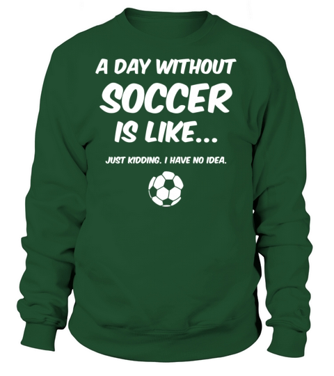 Day Without Soccer 2 Women's Sweatshirt
