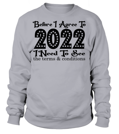 Befor I Agree 2022 I Need to See the Terms and Con Women's Sweatshirt
