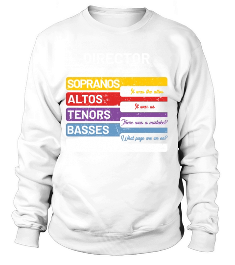 Funny Choir Director T-Shirt - Soprano Alto Tenor Women's Sweatshirt