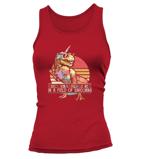 Be a unicornasaurus rex in a field of unicorns Tank top Woman