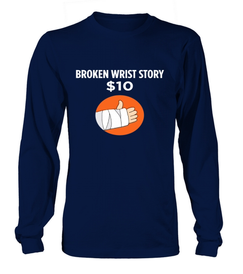 Broken Wrist Story - Funny Injury Recovery T-Shirt Long sleeved Unisex