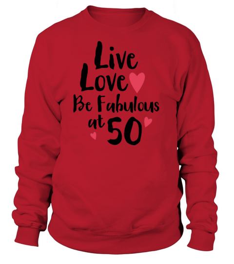 Live Love Fabulous 50 Women's Sweatshirt