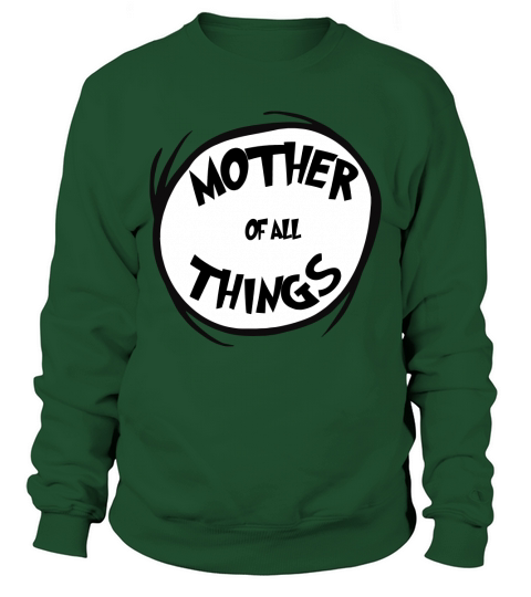 MOTHER of all things Dr Seuss Sweatshirt Unisex