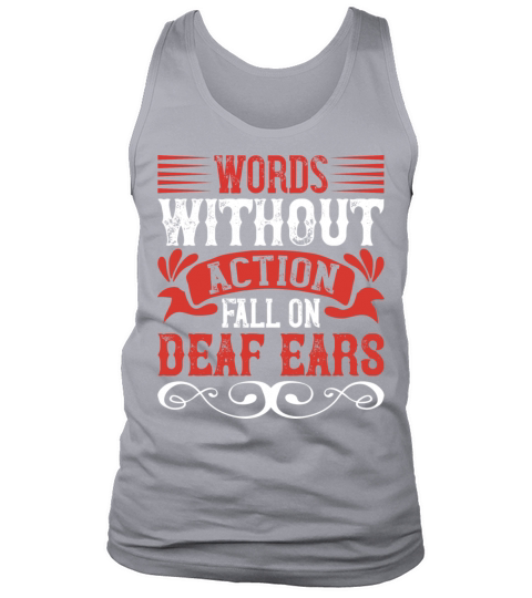 Words without action fall on deaf ears Men's Tank Top