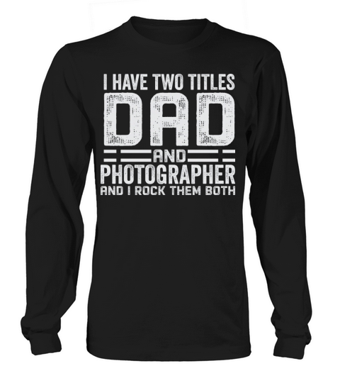 Photographer Dad Fathers Day T-Shirts Women's Long Sleeve