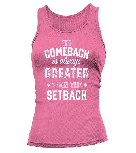 Mike The Situation The Comeback Is Always Greater Than The Setback Tank top Woman
