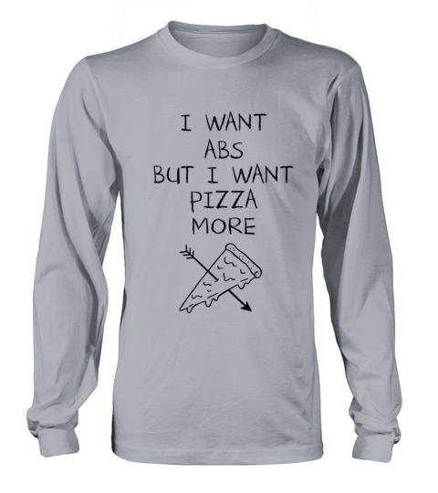 I Want Pizza More Women's Long Sleeve