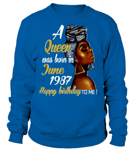 A Queen Was Born In June 1987 34th Birthday Gift Women's Sweatshirt