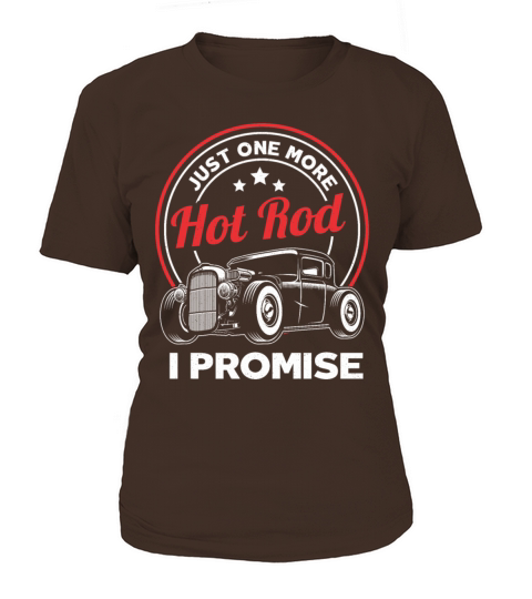 Just One More Hot Rod Classic Car Vintage Hotrod Women's T-Shirt