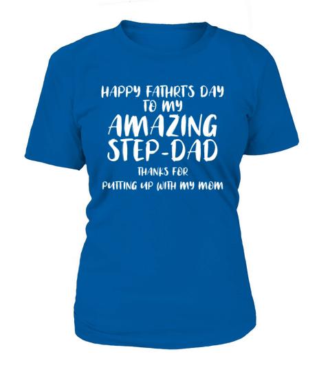 happy fathers day to my amazing step-dad Women's T-Shirt