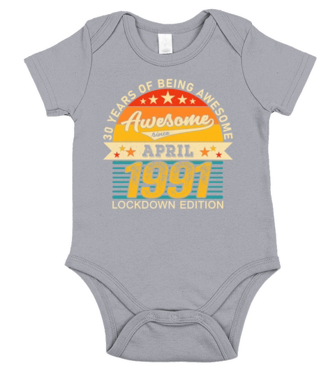 30th Birthday 30 Years Born In 1991 April Lockdown Short Sleeve Baby One-Piece