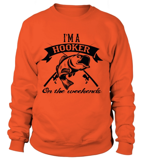 Im a Hooker on the Weekends Women's Sweatshirt