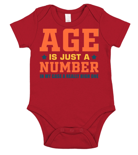 Age Is Just A Number In My Case A Really High One Short Sleeve Baby One-Piece