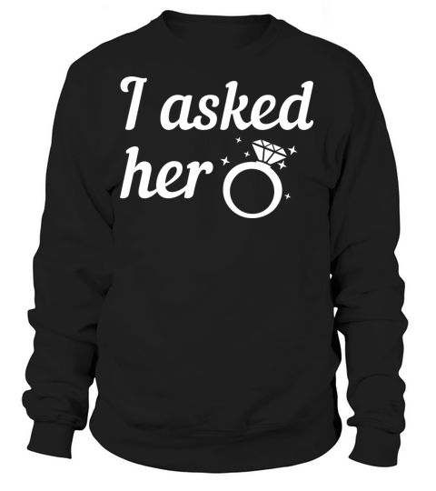 Asked Her Fiancee Engagement Diamond Wedding Ring Women's Sweatshirt