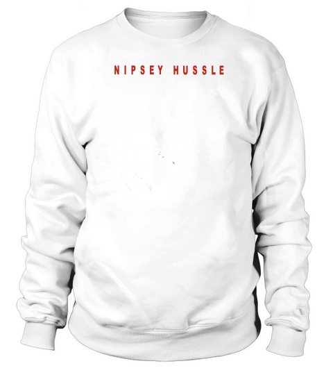 Nipsey Hussle Sweatshirt Unisex